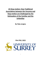 US Stop-motion: How Traditional Associations between the Uncanny and Stop-motion are Challenged by the Delineation of the Familiar and the Unfamiliar
