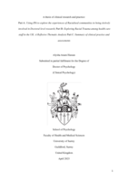 A thesis of clinical research and practice:  Part A: Using IPA to explore the experiences of Racialised communities in being Actively involved in Doctoral level research; Part B: Exploring Racial Trauma among health care  staff in the UK: A Reflexive Thematic Analysis Part C: Summary of clinical practice and assessments