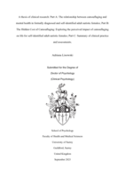 A thesis of clinical research: Part A: The relationship between camouflaging and mental health in formally diagnosed and self-identified adult autistic females; Part B: The Hidden Cost of Camouflaging: Exploring the perceived impact of camouflaging on life for self-identified adult autistic females; Part C: Summary of clinical practice and assessments.