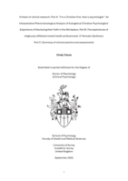 A thesis of clinical research: Part A: "I'm a Christian first, then a psychologist": an Interpretative phenomenological analysis of Evangelical Christian psychologists' experience of disclosing their faith in the workplace; Part B: The experiences of religiously-affiliated mental health professionals: a thematic synthesis;  Part C: Summary of clinical practice and assessments