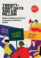 Twenty-eight days and £10 million: Rights-violating restrictions on protests in Northern Ireland