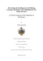 Reviewing the Intelligence-Led Policing concept: resistance and adaptation in UK police services: a critical analysis of the operation of intelligence 