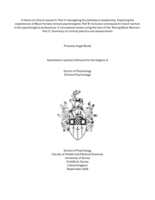 A thesis of clinical research: Part A: Navigating the pathway to leadership: Exploring the experiences of Black female clinical psychologists; Part B: Inclusion and equity for black women in the psychological professions: A conceptual review using the lens of the 'Strong Black Woman'; Part C: Summary of clinical practice and assessments