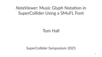 NoteViewer: Music Glyph Notation in SuperCollider Using a SMuFL Font