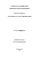 A Portfolio of Study, Therapeutic Practice and Research Including an Investigation of the Construction of a 'Crisis' in Male Mental Health.