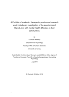 A Portfolio of academic, therapeutic practice and research work including an investigation of the experiences of Haredi Jews with mental health difficulties in their communities.