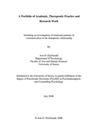A Portfolio of Academic, Therapeutic Practice and Research Work: Including an Investigation of the Relational Pattern of Communication in the Therapeutic Relationship.
