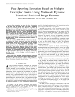 Face spoofing detection based on multiple descriptor fusion using multiscale dynamic binarized statistical image features