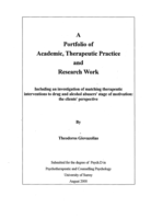 A Portfolio of Academic, Therapeutic Practice and Research Work Including an Investigation of Matching Therapeutic Interventions to Drug and Alcohol Abusers' Stage of Motivation: The Clients' Perspective.