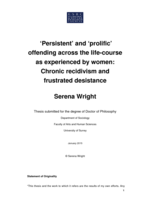 ‘Persistent’ and ‘prolific’ offending across the life-course as experienced by women : chronic recidivism and frustrated desistance.