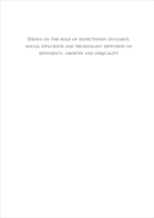 Essays on the Role of Expectation Dynamics, Social Influence and Technology Diffusion on Efficiency, Growth and Inequality