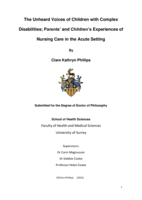 The Unheard Voices of Children with Complex Disabilities; Parents’ and Children’s Experiences of Nursing Care in the Acute Setting