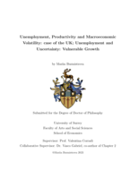 Unemployment, Productivity and Macroeconomic Volatility: case of the UK; Unemployment and Uncertainty: Vulnerable Growth