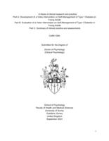 A thesis of clinical research and practice:  Part A: Development of a Video Intervention on Self-Management of Type 1 Diabetes in Young Adults  Part B: Evaluation of a Video Intervention on Self-Management of Type 1 Diabetes in Young Adults  Part C: Summary of clinical practice and assessments