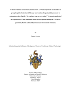 A thesis of clinical research and practice: Part A: What components are included in group Cognitive Behavioural Therapy interventions for postnatal depression? A systematic review; Part B: “Do you have to go to work today?” A thematic analysis of the experiences of Child and Family Social Worker parents during the COVID-19 pandemic; Part C: Clinical Experience and Assessments Summary