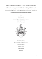A thesis of clinical research: Part A: A review of freely available online information and support materials for those with type 1 diabetes and disordered eating; Part B: Exploring healthcare professionals’ attitudes to screening for disordered eating in type 1 diabetes