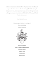 A thesis of clinical research and practice: Part A: [A systematic review of the efficacy of compassion-based interventions on older adult wellbeing.] ; Part B: [Investigating the efficacy of a two-week, online compassionate imagery intervention for improving mental wellbeing in veterinarians: A randomised controlled trial.] ; Part C: Summary of Clinical Practice and Assessments