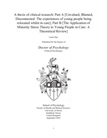 A thesis of clinical research: Part A [Unvalued, Blamed, Disconnected: The experiences of young people being relocated whilst in care]; Part B [The Application of Minority Stress Theory to Young People in Care: A Theoretical Review]