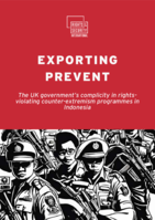 Exporting Prevent: The UK government's complicity in rights-violating counter-extremism programmes in Indonesia